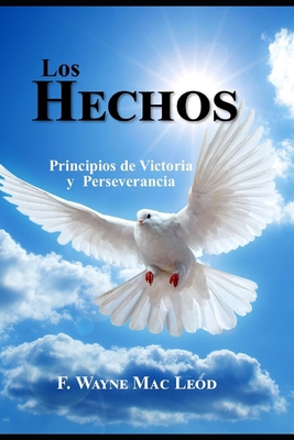 Los Hechos: Principios de Victoria y Perseverancia [Spanish] 1512298018 Book Cover