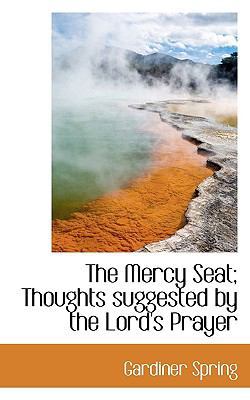 The Mercy Seat; Thoughts Suggested by the Lord'... 111760859X Book Cover