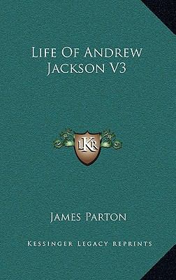 Life Of Andrew Jackson V3 1169136540 Book Cover