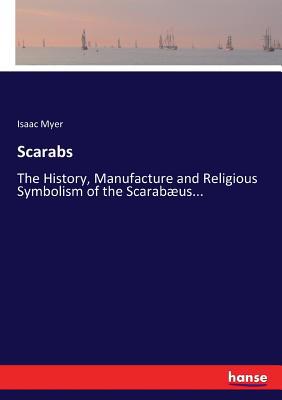 Scarabs: The History, Manufacture and Religious... 3744758095 Book Cover