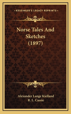 Norse Tales And Sketches (1897) 116562124X Book Cover