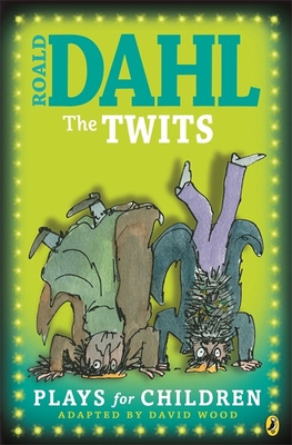 The Twits: Plays for Children 0141315962 Book Cover