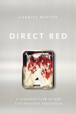 Direct Red: A Surgeon's View of Her Life-or-Dea... 0385665806 Book Cover