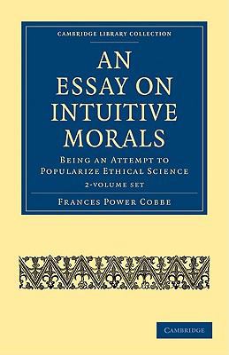 An Essay on Intuitive Morals 2 Volume Set: Bein... 1108020283 Book Cover