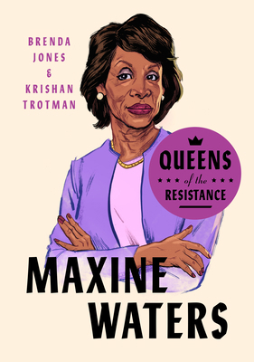Queens of the Resistance: Maxine Waters: A Biog... 0593189876 Book Cover
