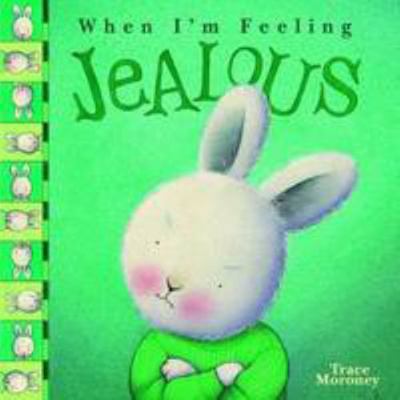 Tracey Moroney's When I'm Feeling..Jealous 1743469624 Book Cover