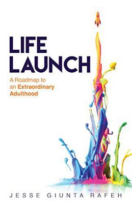 Life Launch: A Roadmap to an Extraordinary Adul... 1544508832 Book Cover