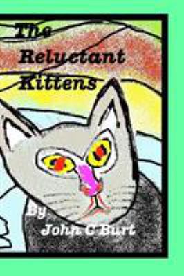 The Reluctant Kittens. 1364008254 Book Cover