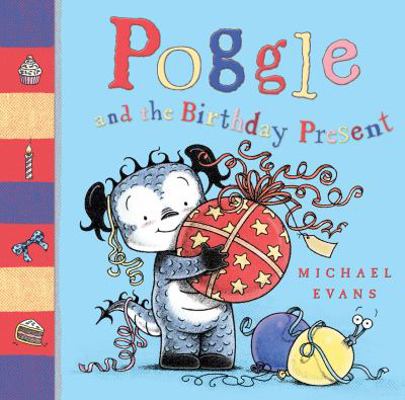 Poggle and the Birthday Present 1405253584 Book Cover