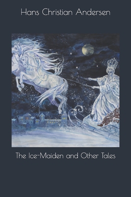 The Ice-Maiden and Other Tales 1708020136 Book Cover