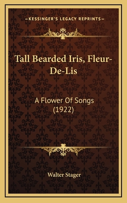 Tall Bearded Iris, Fleur-De-Lis: A Flower Of So... 1164304275 Book Cover
