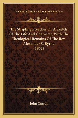 The Stripling Preacher Or A Sketch Of The Life ... 1164021001 Book Cover