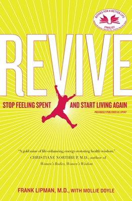 Revive: Stop Feeling Spent and Start Living Again 1416549420 Book Cover