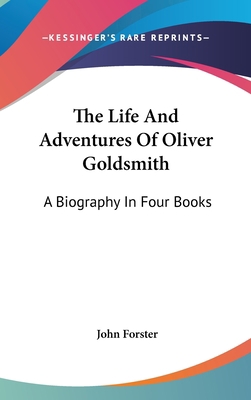 The Life And Adventures Of Oliver Goldsmith: A ... 0548122474 Book Cover