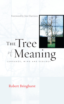 The Tree of Meaning: Language, Mind and Ecology 1593761791 Book Cover