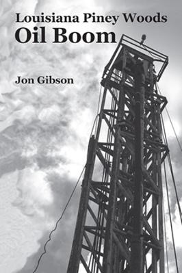 Louisiana Piney Woods Oil Boom 1455624551 Book Cover