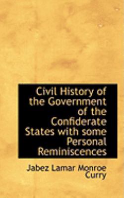 Civil History of the Government of the Confider... 0554841053 Book Cover