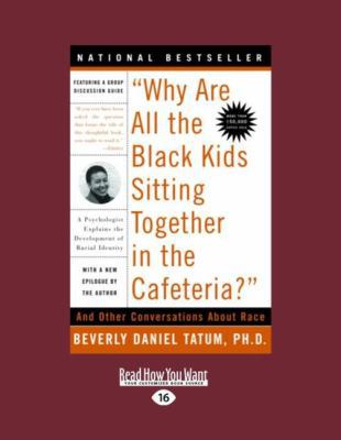 Why Are All the Black Kids Sitting Together in ... [Large Print] 1458759180 Book Cover
