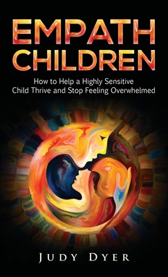 Empath Children: How to Help a Highly Sensitive... 1989588727 Book Cover