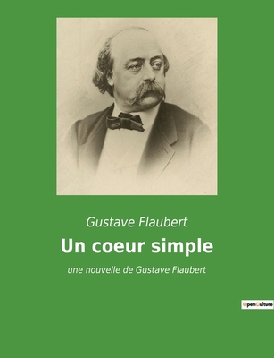 Un coeur simple: une nouvelle de Gustave Flaubert [French] 2382741244 Book Cover