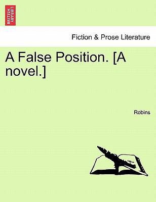 A False Position. [A Novel.] 1240886756 Book Cover