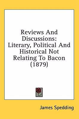 Reviews And Discussions: Literary, Political An... 1436567823 Book Cover