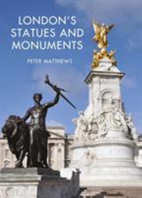 London's Statues and Monuments: Revised Edition 1784422568 Book Cover