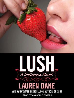 Lush (Delicious) 1452662738 Book Cover