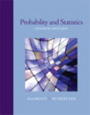 Probability and Statistics (4th Edition) 0321500466 Book Cover