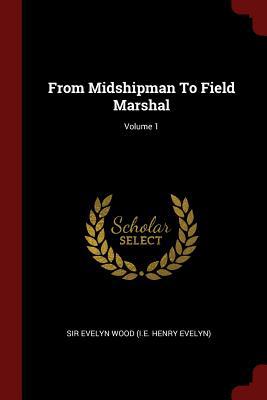 From Midshipman To Field Marshal; Volume 1 1376310023 Book Cover