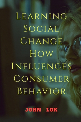 Learning Social Change How Influences Consumer ... B0BCZ99F82 Book Cover