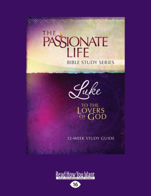 Luke: To The Lovers Of God 12-Week Study Guide 1525228277 Book Cover