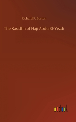 The Kasidhn of Haji Abdu El-Yezdi 3734088739 Book Cover