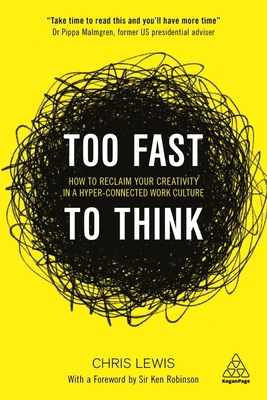 Too Fast to Think: How to Reclaim Your Creativi... 0749478861 Book Cover
