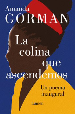 La Colina Que Ascendemos: Un Poema Inaugural / ... [Spanish] 1644734362 Book Cover