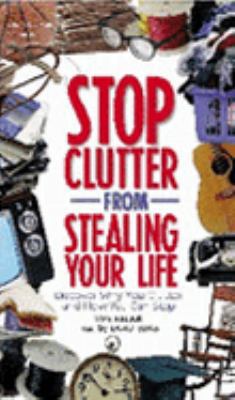 Stop Clutter from Stealing Your Life: Discover ... 1593160739 Book Cover