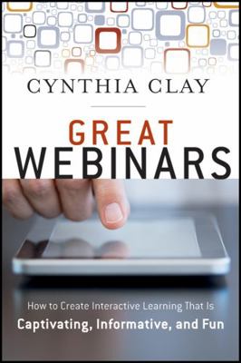 Great Webinars: Create Interactive Learning Tha... 1118205448 Book Cover