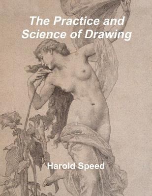 The Practice and Science of Drawing 146640258X Book Cover