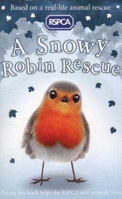 A Snowy Robin Rescue (RSPCA) 1407147536 Book Cover