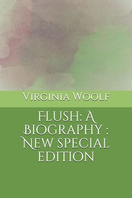 Flush: A Biography: New special edition B08BDZ29W7 Book Cover