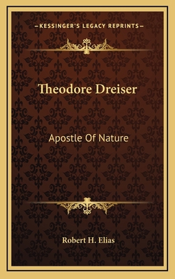 Theodore Dreiser: Apostle of Nature 1164509217 Book Cover