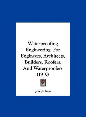 Waterproofing Engineering: For Engineers, Archi... 1161972544 Book Cover