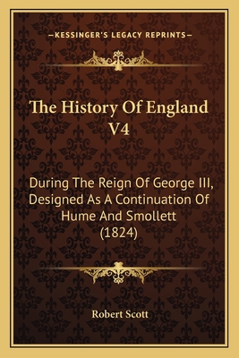 The History Of England V4: During The Reign Of ... 1164045415 Book Cover