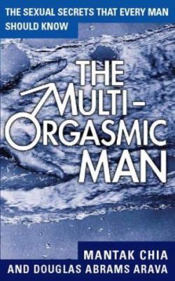 The Multi-Orgasmic Man: The Sexual Secrets That... 072253325X Book Cover