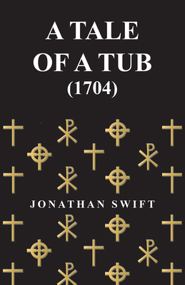 A Tale of a Tub - (1704) 1406791687 Book Cover