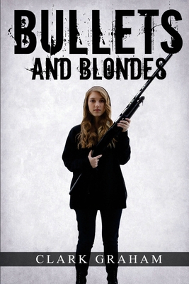 Bullets and Blondes 1532778589 Book Cover
