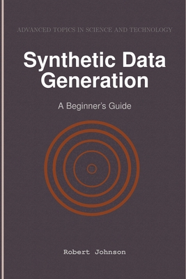 Synthetic Data Generation: A Beginner’s Guide B0DMW2DNKV Book Cover