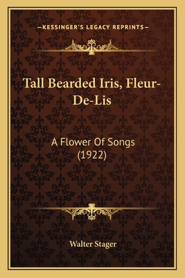 Tall Bearded Iris, Fleur-De-Lis: A Flower Of So... 1164174215 Book Cover