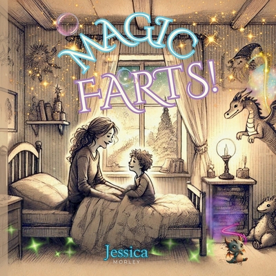 Magic Farts: A Magical and Hilarious Tale of My... B0DYJYWTX7 Book Cover