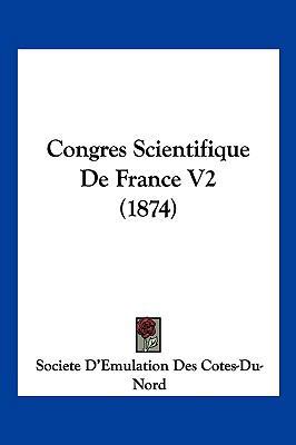 Congres Scientifique De France V2 (1874) [French] 1161028889 Book Cover